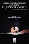 LOS PRINCIPIOS GENERALES QUE RIGEN EL JUICIO DE AMPARO