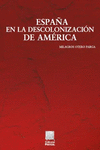 ESPA�A EN LA DESCOLONIZACION DE AMERICA