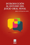 INTRODUCCION AL ESTUDIO DEL JUICIO ORAL PENAL