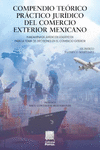 COMPENDIO TEORICO PRACTICO JURIDICO DEL COMERCIO EXTERIOR MEXICANO