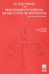 EL JUEZ PENAL Y SU PROCEDIMIENTO ESPECIAL DE EJECUCION DE SENTENCIAS