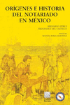 ORIGENES E HISTORIA DEL NOTARIADO EN MEXICO