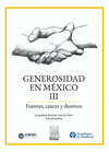 GENEROSIDAD EN MEXICO III: FUENTES, CAUCES Y DESTINOS
