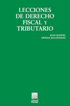 LECCIONES DE DERECHO FISCAL Y TRIBUTARIO