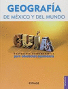 GUIA GEOGRAFIA DE MEXICO Y DEL MUNDO