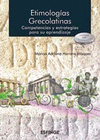 ETIMOLOGIAS GRECOLATINAS (COMPETENCIAS Y ESTRATEGIAS PARA SU APRENDIZAJE)