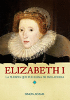 ELIZABETH LA PLEBEYA QUE FUE REINA DE I