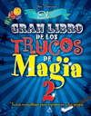 GRAN LIBRO DE LOS TRUCOS DE MAGIA 2 EL