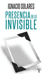 PRESENCIA DE LO INVISIBLE