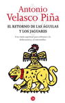 EL RETORNO DE LAS AGUILAS Y LOS JAGUARES