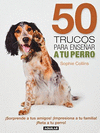 50 TRUCOS PARA ENSE�AR A TU PERRO