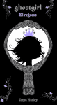 GHOSTGIRL EL REGRESO