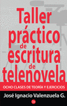 TALLER PRACTICO DE ESCRITURA DE TELENOVE