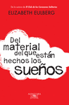 DEL MATERIAL DE QUE ESTAN HECHOS LOS SUE�OS