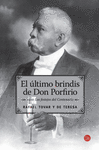 ULTIMO BRINDIS DE DON PORFIRIO EL