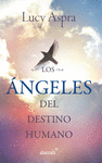 ANGELES DEL DESTINO HUMANO LOS