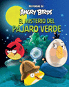 ANGRY BIRDS EL MISTERIO DEL PAJARO VERDE