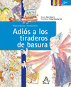ADIOS A LOS TIRADEROS DE BASURA