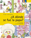 �A DONDE SE FUE LA PAPA?