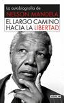 LA AUTOBIOGRAFIA DE NELSON MANDELA EL LARGO CAMINO HACIA LA LIBERTAD