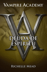 VAMPIRE ACADEMY DEUDA DE ESPIRITU (VAMP