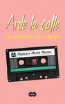 ARDE LA CALLE