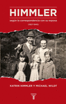 HIMMLER SEGUN LA CORRESPONDENCIA DE SU ESPOSA