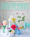 DECORANDO CON FLORES