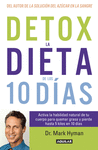 DETOX LA DIETA DE LOS 10 DIAS: ACTIVA LA HABILIDAD NATURAL DE TU CUERPO PARA QUEMAR GRASA Y PIERDE