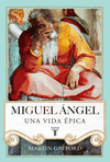 MIGUEL ANGEL UNA VIDA EPICA
