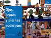 OJOS BRAZOS Y PIERNAS PODEROSOS