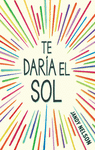 TE DARIA EL SOL