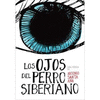 OJOS DEL PERRO SIBERIANO EDIC ESPE TRADE