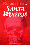 LIBRO DE LA SANTA MUERTE, EL **