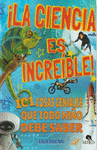 LA CIENCIA ES INCREIBLE