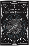 EL LIBRO DE LA BRUJERIA PRACTICA