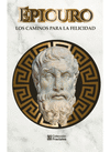 EPICURO LOS CAMINOS PARA LA FELICIDAD -FR