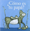 �COMO ES TU PAPA?