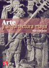 ARTE Y ARQUITECTURA MAYA