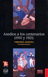 ASEDIOS A LOS CENTENARIOS (1910 Y 1921)