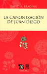 LA CANONIZACION DE JUAN DIEGO