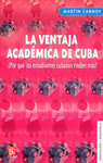LA VENTAJA ACADEMICA DE CUBA �POR QUE LOS ESTUDIANTES CUBANOS RINDEN MAS?