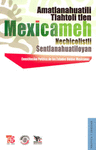 AMATLANAHUATILI TLAHTOLI TLEN MEXICAMEH NECHICOLISTLI SENTLANAHUATILOYAN (CONSTITUCION POLITICA DE L