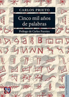 CINCO MIL A�OS DE PALABRAS COMENTARIOS SOBRE EL ORIGEN, EVOLUCION, MUERTE Y RESURRECCION DE ALGUNAS