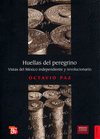 HUELLAS DEL PEREGRINO VISTAS DEL MEXICO INDEPENDIENTE Y REVOLUCIONARIO
