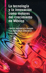 LA TECNOLOGIA Y LA INNOVACION COMO MOTORES DEL CRECIMIENTO DE MEXICO