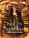 IMAGEN Y MEMORIA UN ALBUM FAMILIAR DE ZACATECAS