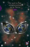 PORQUE NO HAY EXTRATERRESTRES EN LA TIERRA