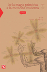 DE LA MAGIA PRIMITIVA A LA MEDICINA MODERNA