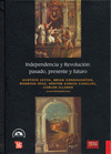 INDEPENDENCIA Y REVOLUCION PASADO, PRESENTE Y FUTURO